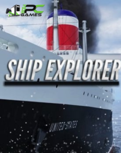 Ship Explorer for PC Full Version Free Download – Highly Compressed
