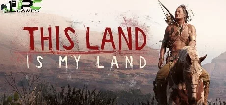 This Land Is My Land PC Game Free Download
